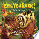 Eek, You Reek!: Poems About Animals That Stink, Stank, Stunk cover