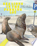 Sea Lions in the Parking Lot: Animals on the Move in a Time of Pandemic cover