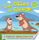 The Otter in Charge: A Conflict Resolution Story cover