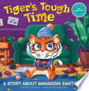 Tiger's Tough Time: A Story About Managing Emotions cover