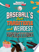 Baseball's Best Traditions and Weirdest Superstitions cover