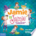 Jamie is Jamie: A Book About Being Yourself and Playing Your Way cover