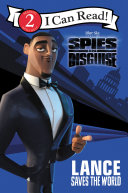 Spies in Disguise: Lance Saves the World cover