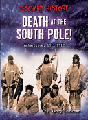 Death at the South Pole!: Antarctica, 1911-1912 cover