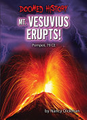 Mt. Vesuvius Erupts!: Pompeii, 79 CE cover