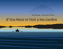 If You Want to Visit a Sea Garden cover
