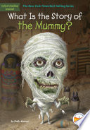 What Is the Story of the Mummy? cover