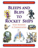 Bleeps and Blips to Rocket Ships: Great Inventions in Communication cover