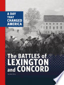 The Battles of Lexington and Concord: A Day that Changed America cover