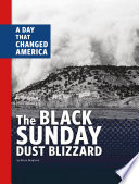 The Black Sunday Dust Blizzard: A Day that Changed America cover