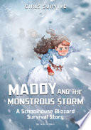 Maddy and the Monstrous Storm: A Schoolhouse Blizzard Survival Story cover