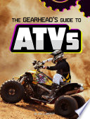 The Gearhead's Guide to ATVs cover