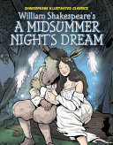 William Shakespeare's A Midsummer Night's Dream (Shakespeare Illustrated Classics) cover