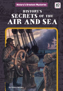 History's Secrets of the Air and Sea cover