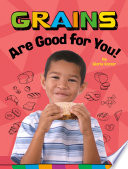 Grains Are Good for You! cover