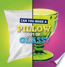 Can You Make a Pillow Out of Glass? cover