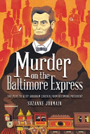 Murder on the Baltimore Express: The Plot to Keep Abraham Lincoln from Becoming President cover