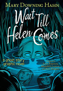 Wait Till Helen Comes: A Ghost Story Graphic Novel cover