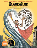 Blancaflor, the Hero with Secret Powers: A Folktale from Latin America cover