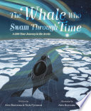 The Whale Who Swam Through Time: A 200-Year Journey In the Arctic cover