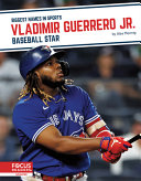 Vladimir Guerrero Jr.: Baseball Star cover