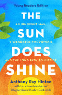 The Sun Does Shine: An Innocent Man, A Wrongful Conviction, and the Long Path to Justice cover
