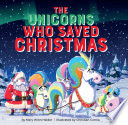 The Unicorns Who Saved Christmas cover