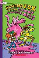 Banana Fox and the Gummy Monster Mess cover