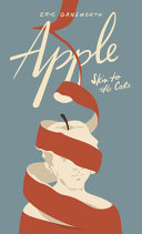 Apple: Skin to the Core: A Memoir in Words and Pictures