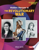 Hidden Heroes in the Revolutionary War cover
