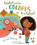 Isabel and Her Colores Go to School cover