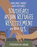 Southeast Asian Refugee Resettlement in the U.S. cover