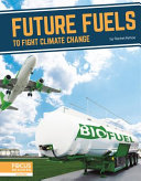 Future Fuels to Fight Climate Change cover