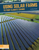 Using Solar Farms to Fight Climate Change cover