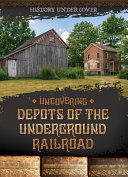 Uncovering Depots of the Underground Railroad cover