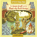The Goats Gruff and the Baa-dly Built Bridge cover