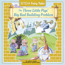 The Three Little Pigs' Big Bad Building Problem cover