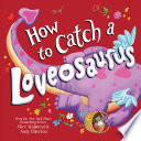 How to Catch a Loveosaurus cover