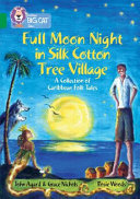 Full Moon Night in Silk Cotton Tree Village: A Collection of Caribbean Folk Tales cover