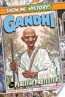Gandhi: The Peaceful Protester! cover