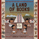 A Land of Books: Dreams of Young Mexihcah Word Painters cover