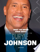 What You Never Knew About Dwayne Johnson cover