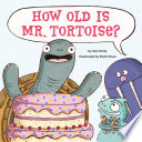 How Old Is Mr. Tortoise? cover