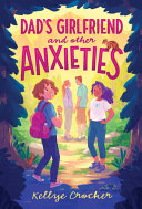 Dad's Girlfriend and Other Anxieties cover