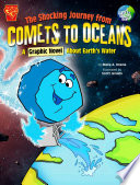 The Shocking Journey from Comets to Oceans: A Graphic Novel About Earth's Water cover