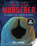 American Murderer: The Parasite That Haunted the South cover