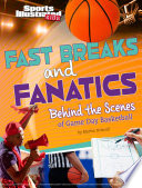 Fast Breaks and Fanatics: Behind the Scenes of Game Day Basketball cover