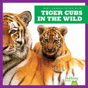 Tiger Cubs in the Wild cover