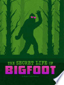 The Secret Life of Bigfoot cover
