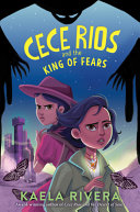 Cece Rios and the King of Fears cover